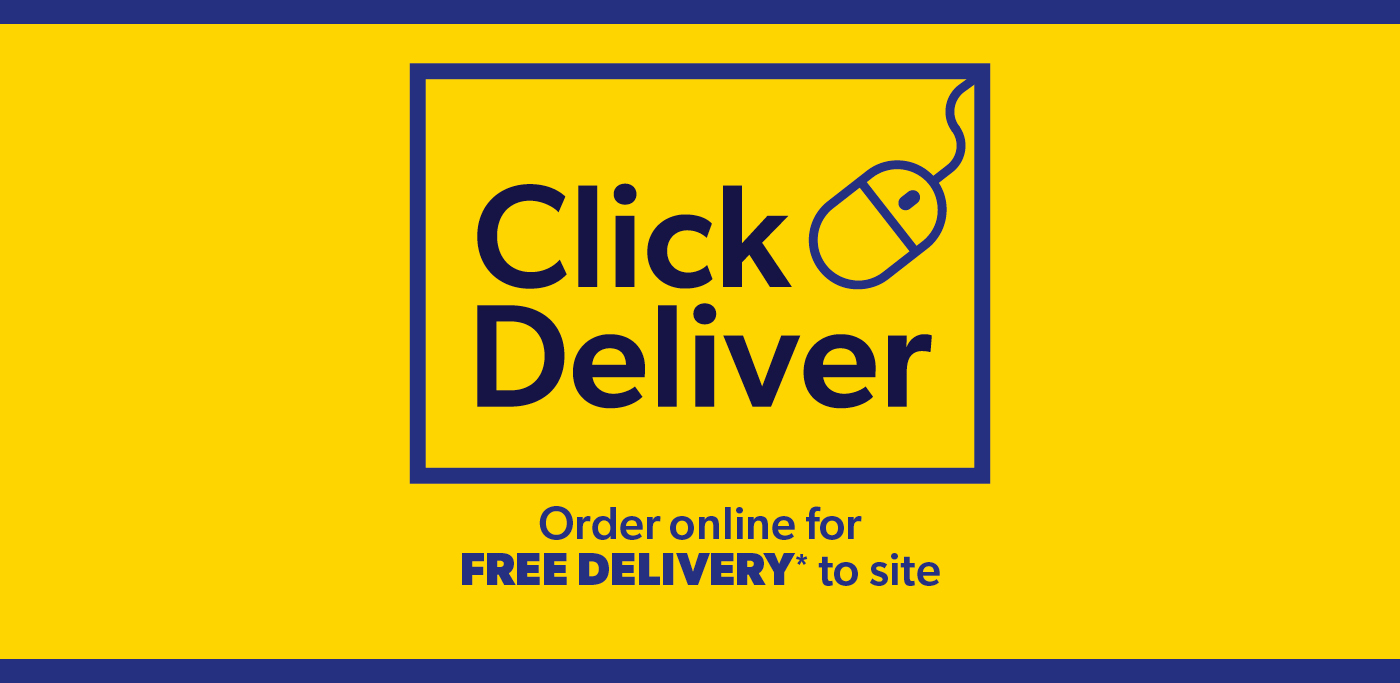 Click & Deliver - order online for free delivery* to site